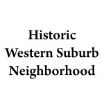 Historic Western Suburb Neighborhood Historic Western Suburb Neighborhood